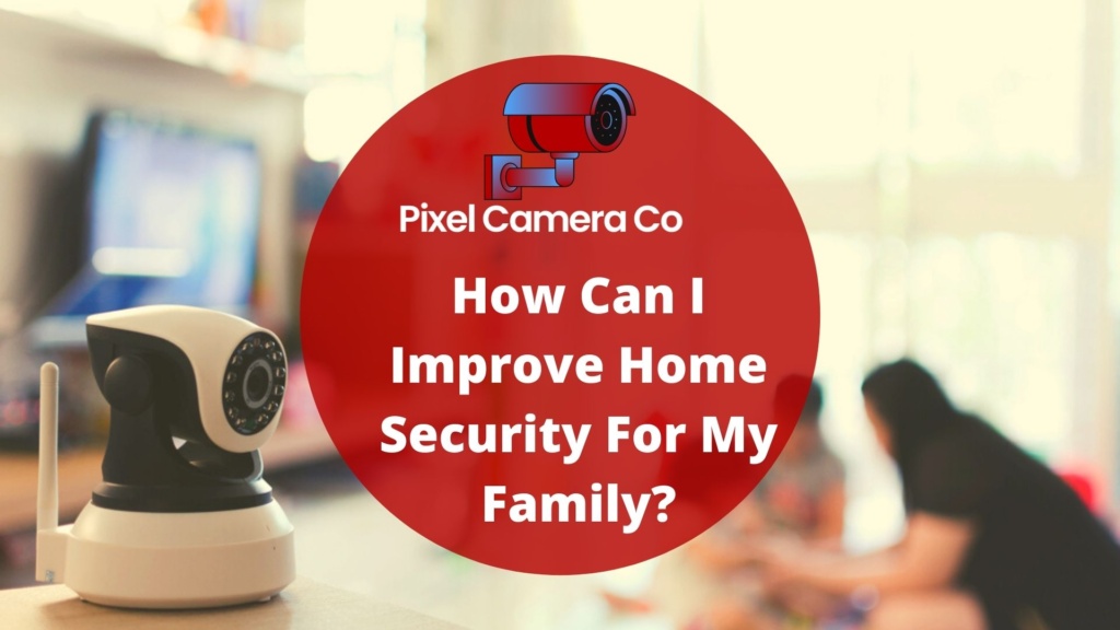 Pixel Camera Cp Share some home security tips